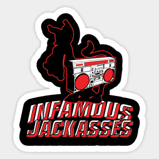 Infamous Jackasses Sticker